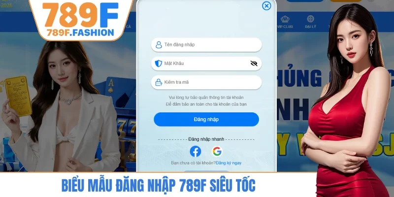 Biểu mẫu đăng nhập 789F siêu tốc