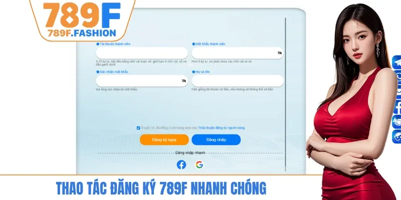 Thao tác đăng ký 789F nhanh chóng
