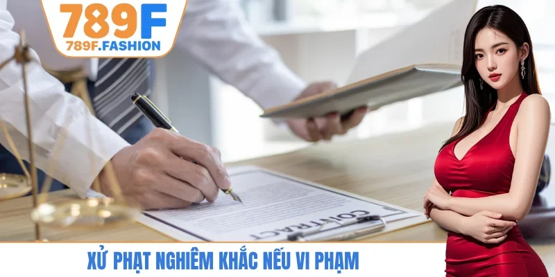 Xử phạt nghiêm khắc nếu vi phạm